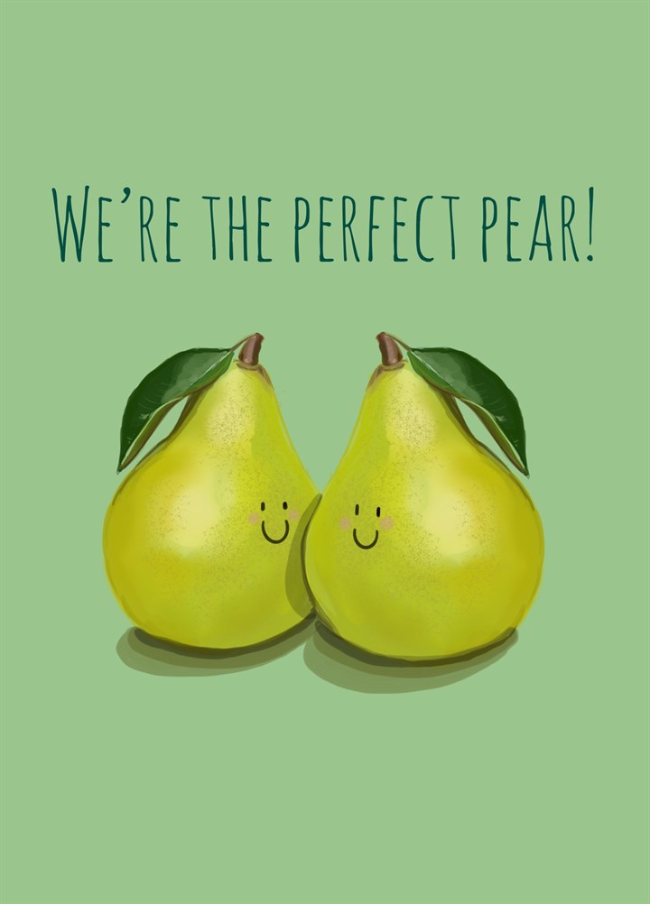 We're The Perfect Pear Card