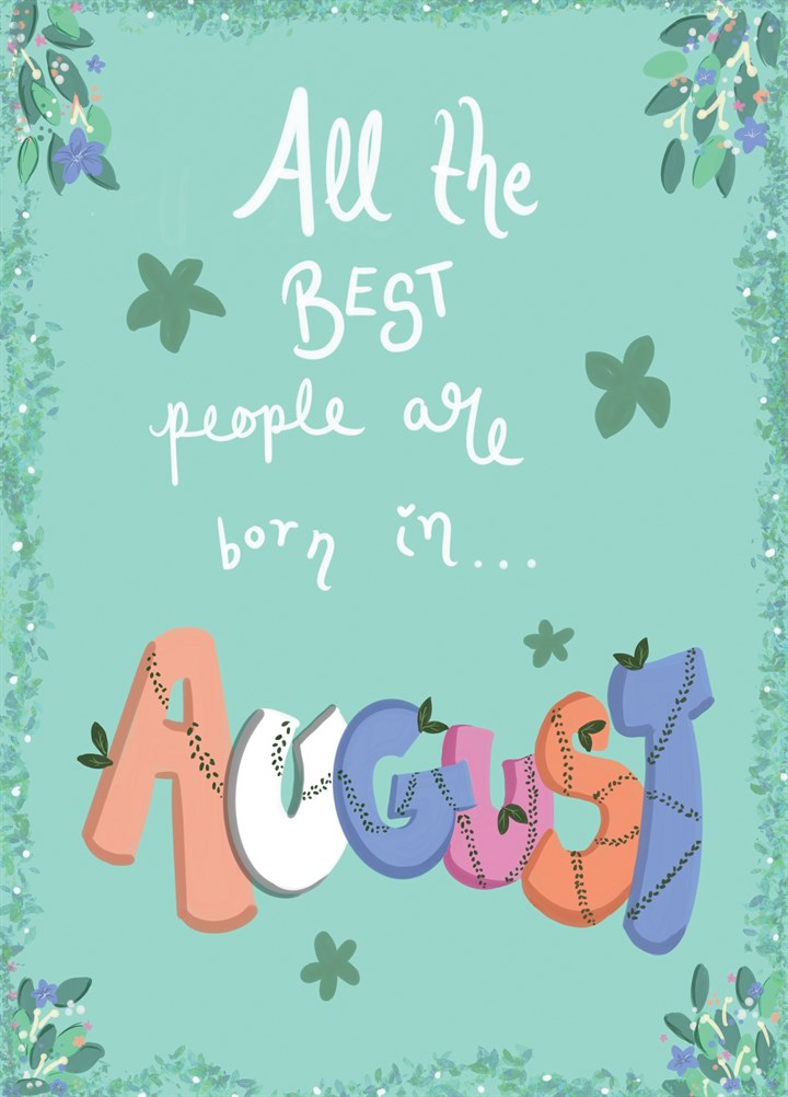All The Best People Are Born In August Card