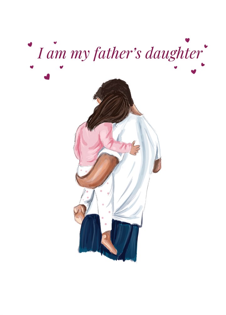 I Am My Father???????s Daughter Card