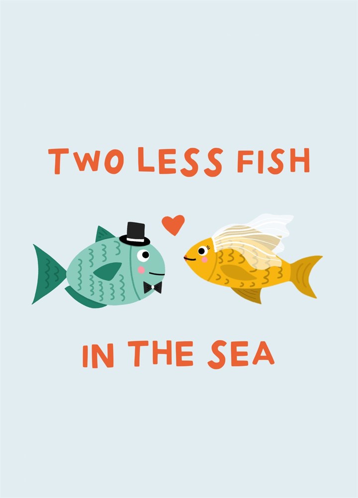 Two Less Fish In The Sea- Wedding Card