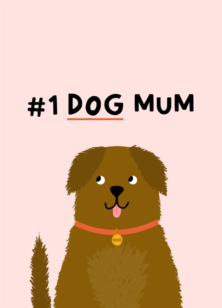 Number 1 Dog Mum, Cute Dog Mum Card