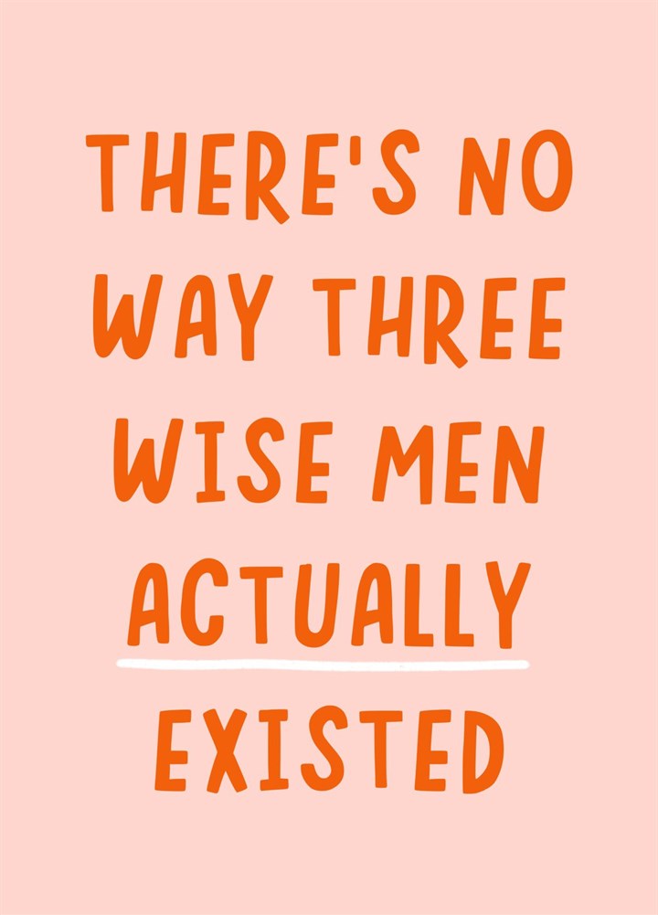 There's No Way Three Wise Men Actually Existed Card