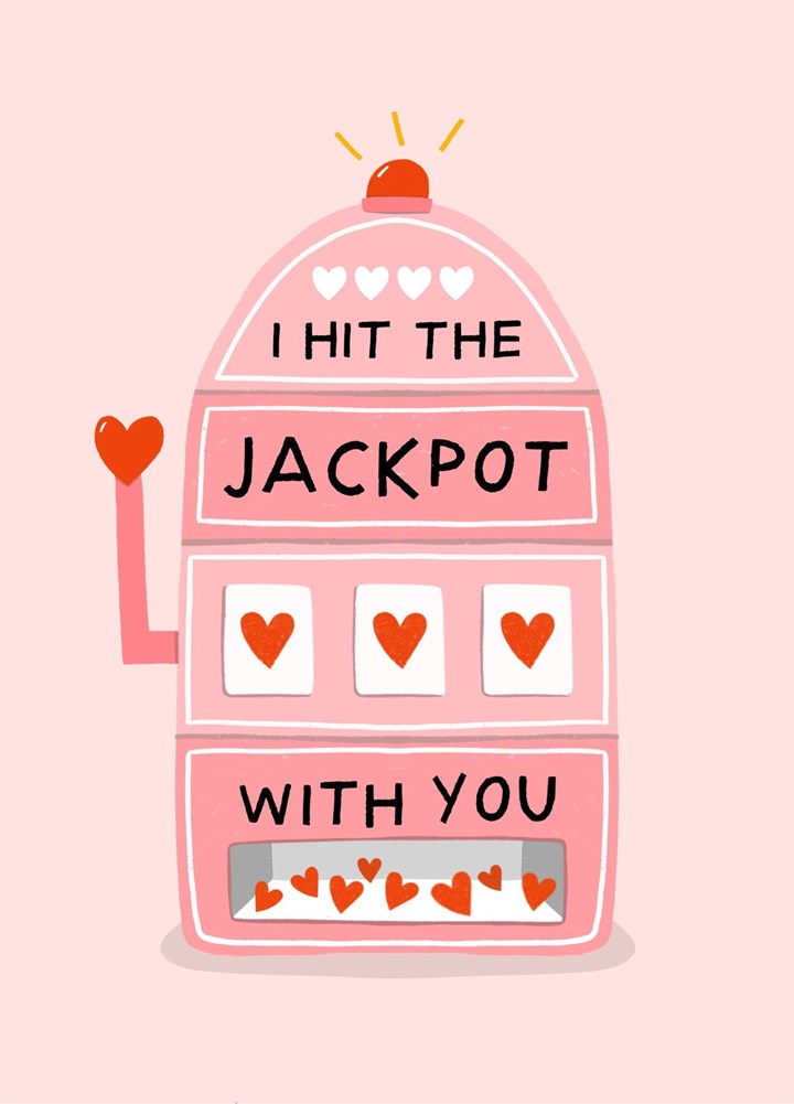 I Hit The Jackpot With You, Cute Valentine's Card