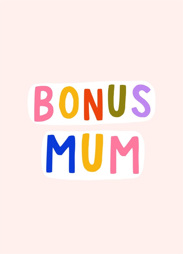Bonus Mum, Step Mum Card For Mother's Day