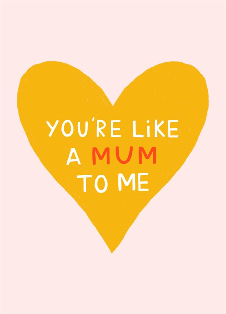 You're Like A Mum To Me, Mother Figure Mother's Day Card