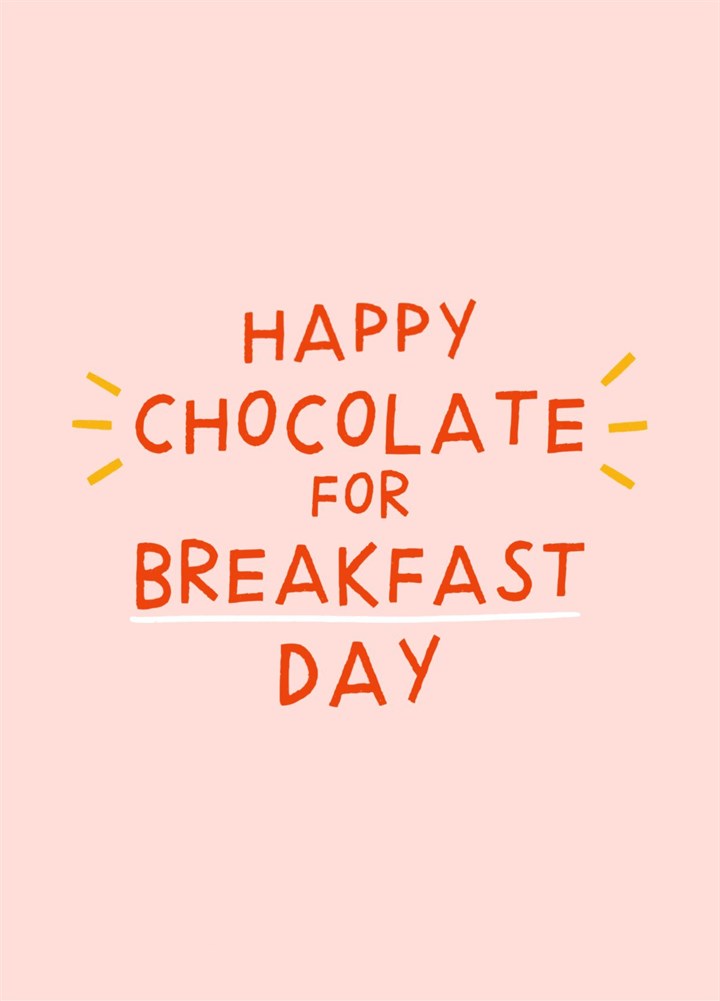 Happy Chocolate For Breakfast Day! Funny Easter Card
