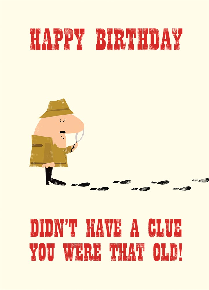 Didn't Have A Clue Birthday Card