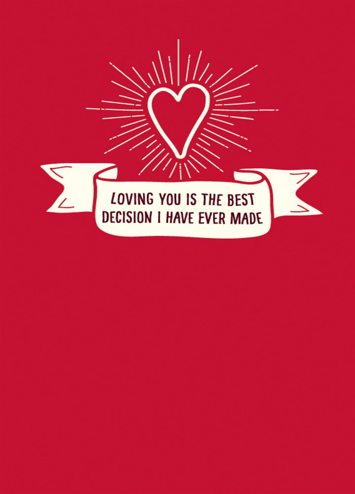 Loving You Is The Best Decision I Have Ever Made Card