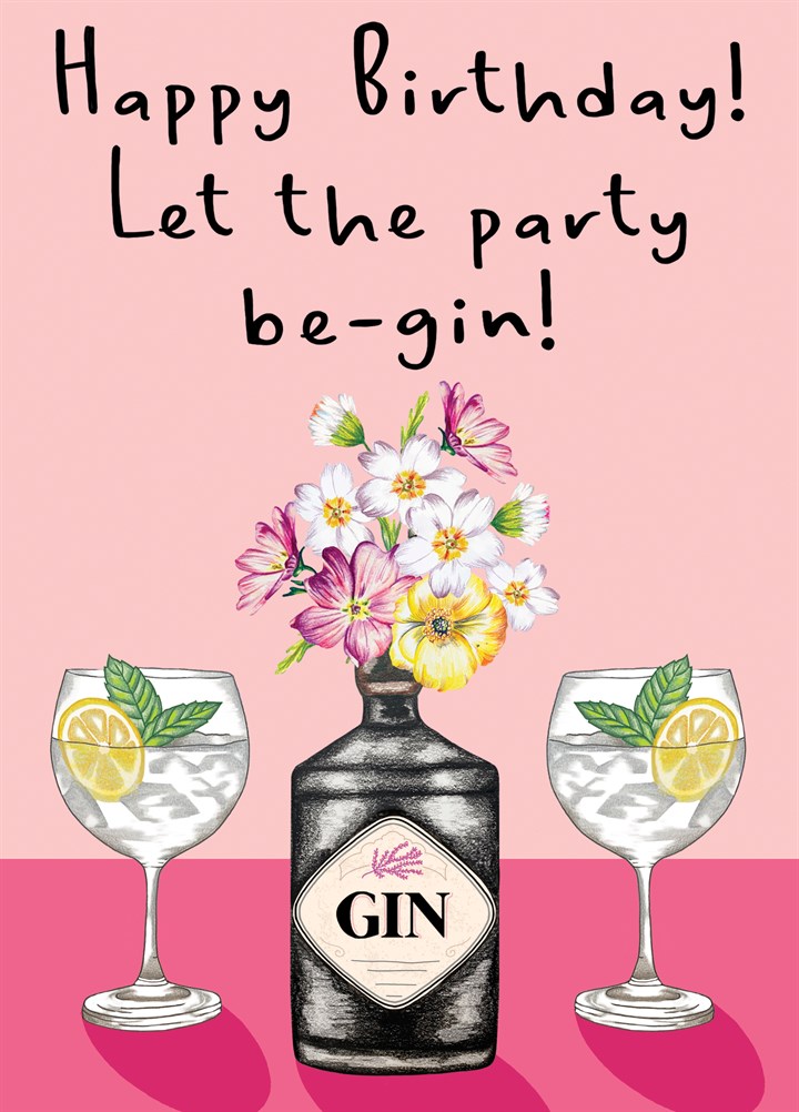 Happy Birthday Let The Party Be-Gin Card