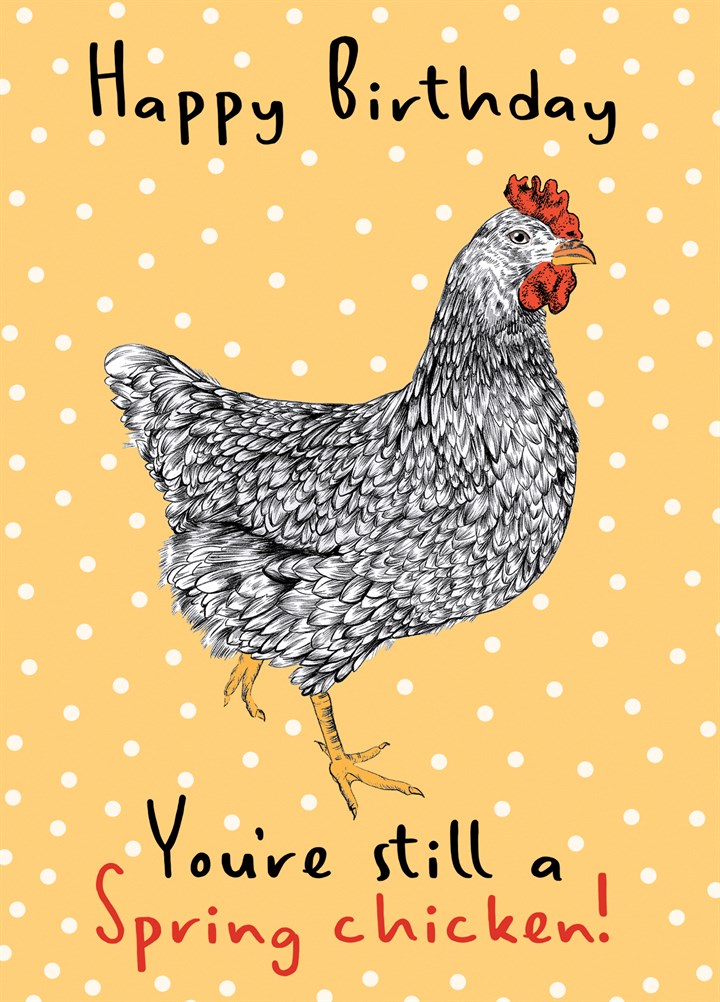Happy Birthday You're Still A Spring Chicken Card