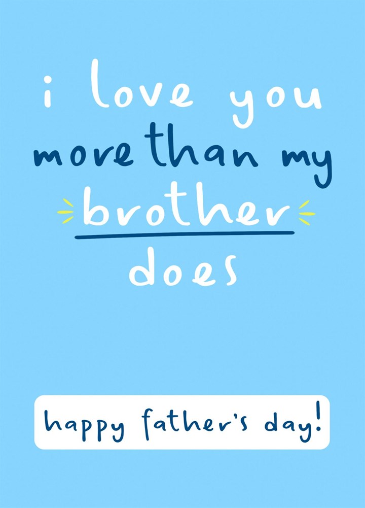 I Love You More Father's Day Card