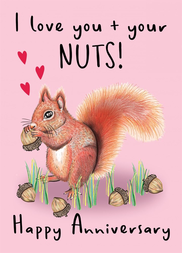 I Love You And Your Nuts Card