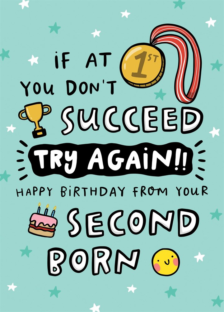If At First You Don't Succeed Second Born Card
