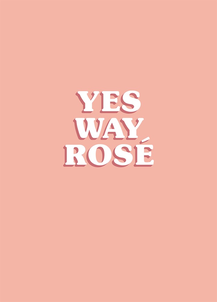Yes Way, Rose Card