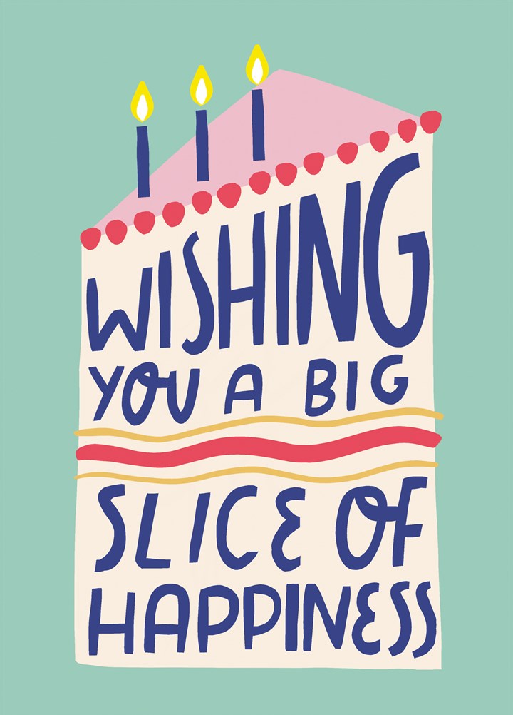 Wishing You A Big Slice Of Happiness Card