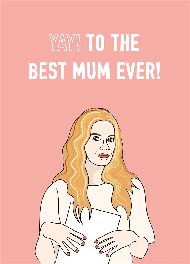 Yay To The Best Mum Ever Card