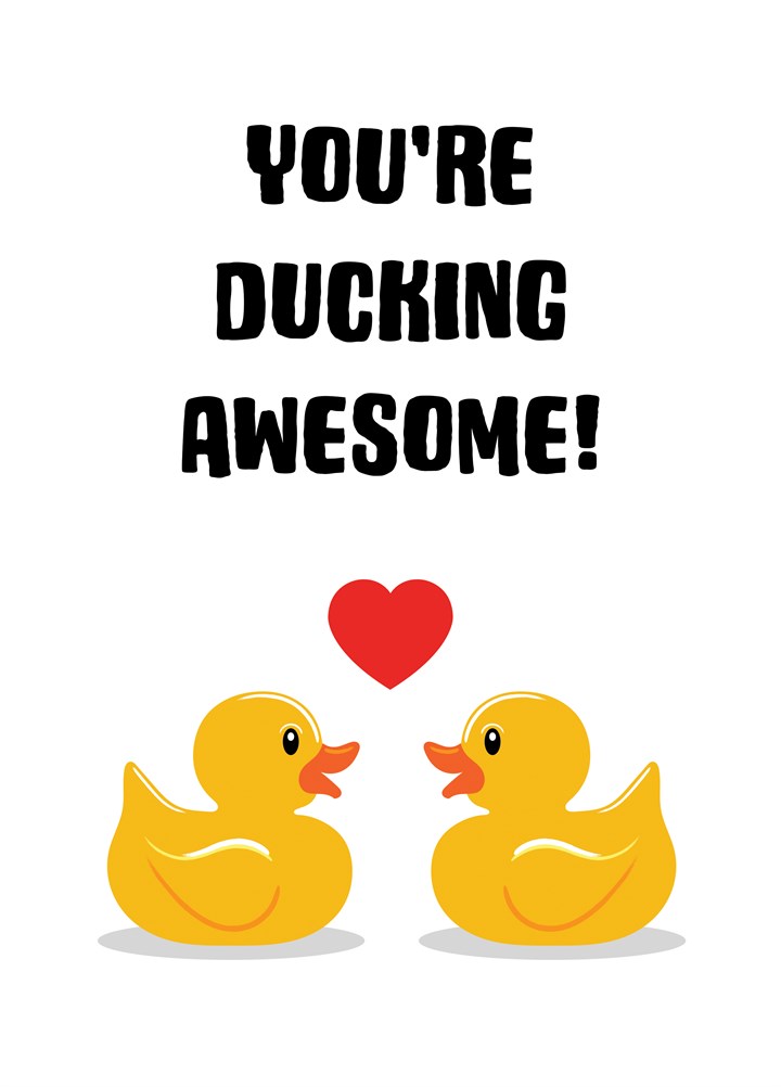 Ducking Awesome Card
