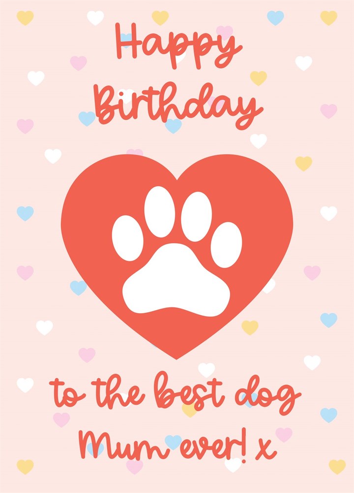 Happy Birthday To The Best Dog Mum Card | Scribbler