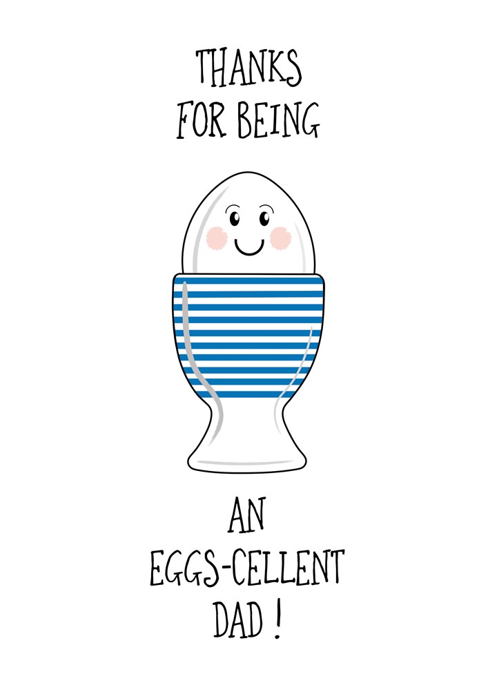 Eggs-Cellent Dad Card