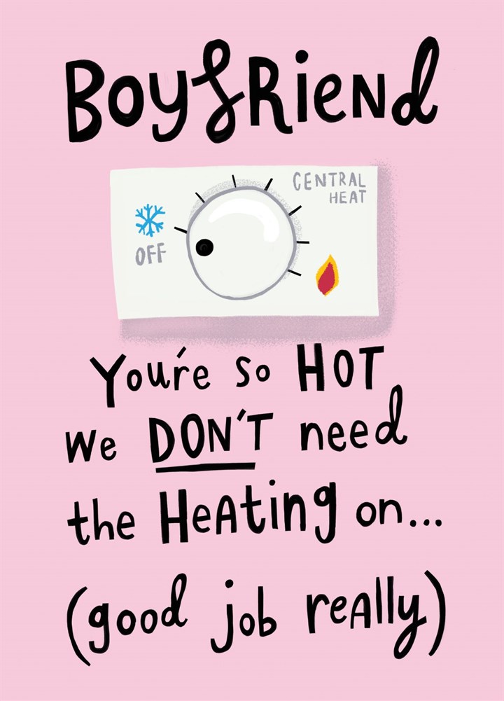 Boyfriend, So Hot We Don't Need The Heating On Card