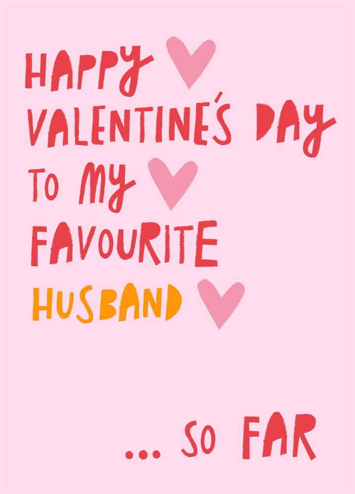 Happy Valentine's Day To My Favourite Husband
