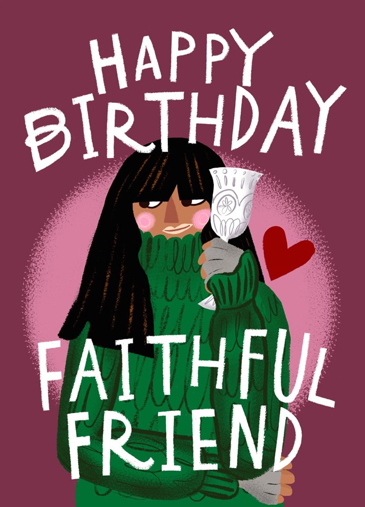 Happy Birthday Faithful Friend, Traitors Claudia Card
