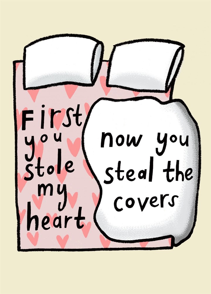 First You Stole My Heart, Now You Steal The Covers Card