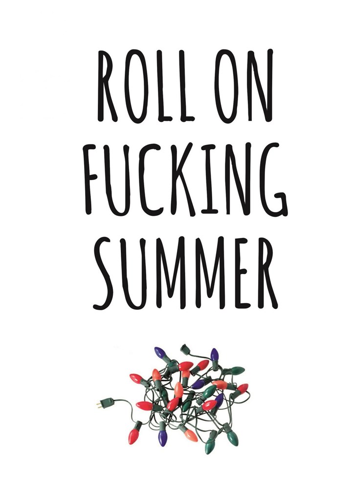 Roll On Fucking Summer Card