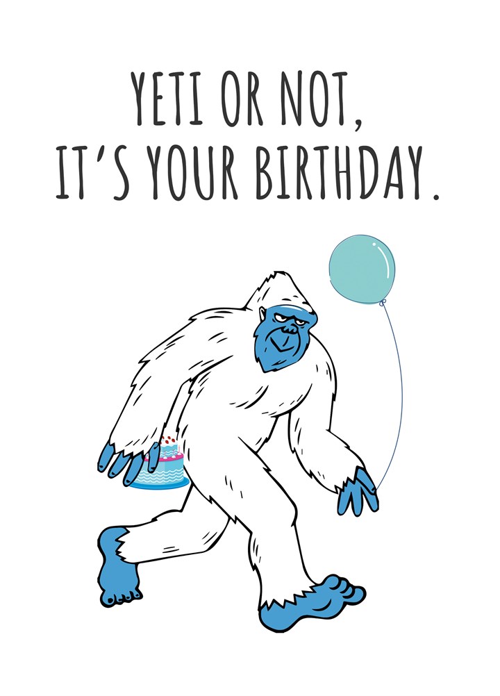 Yeti Or Not It's Your Birthday Card