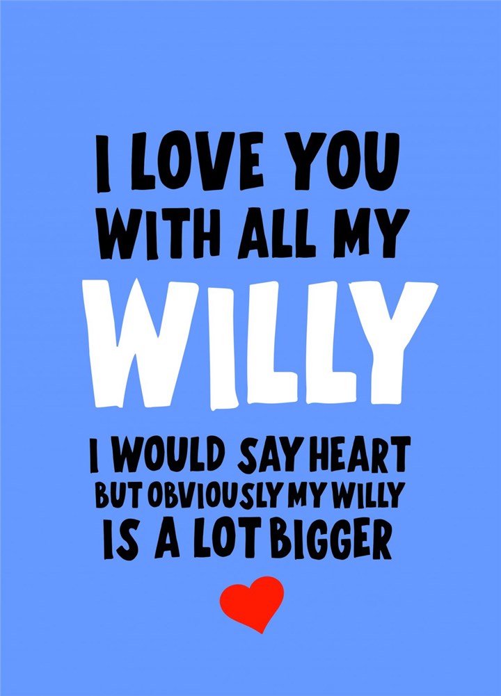 I Love You With All My Willy Card