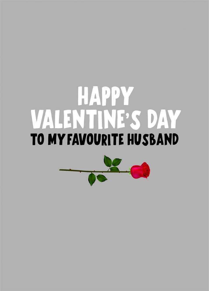 Happy Valentines My Favourite Husband Card