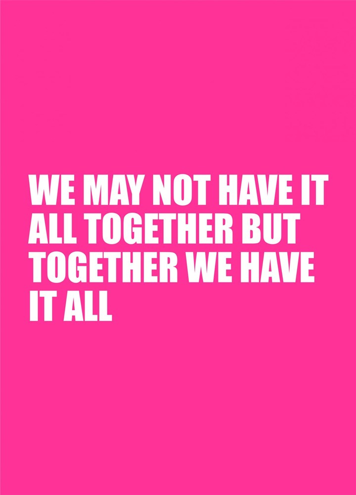 Together We Have It All Card