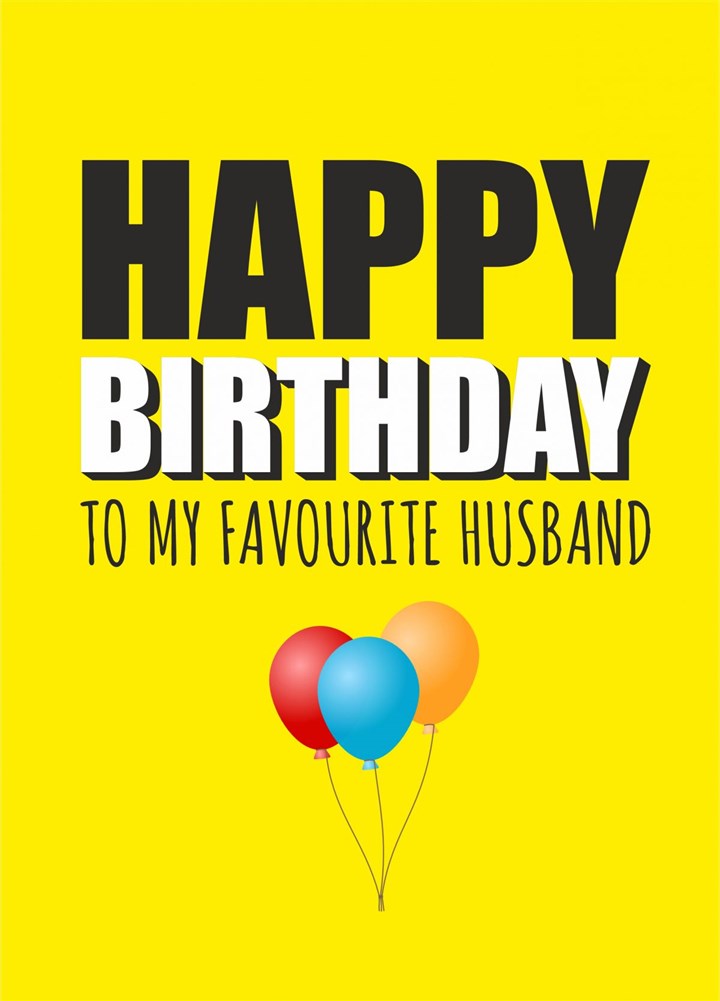 Happy Birthday My Favourite Husband Card