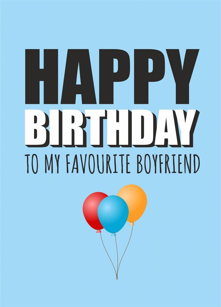 Happy Birthday My Favourite Boyfriend Card