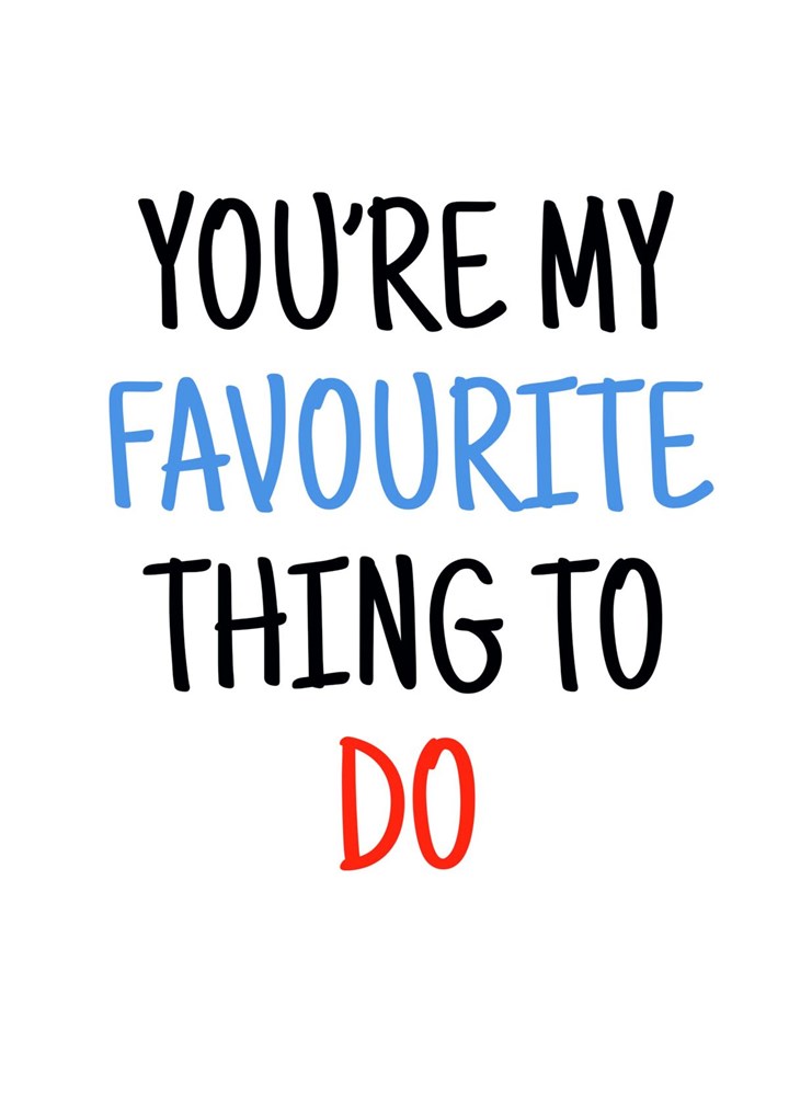 You're My Favourite Thing Card