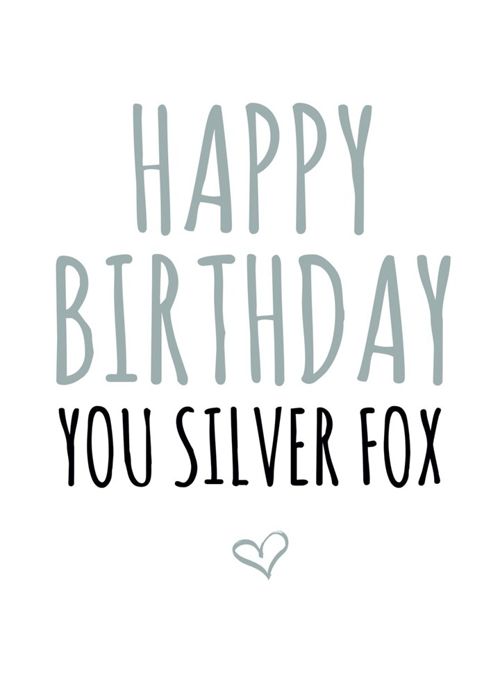 Happy Birthday You Silver Fox Card