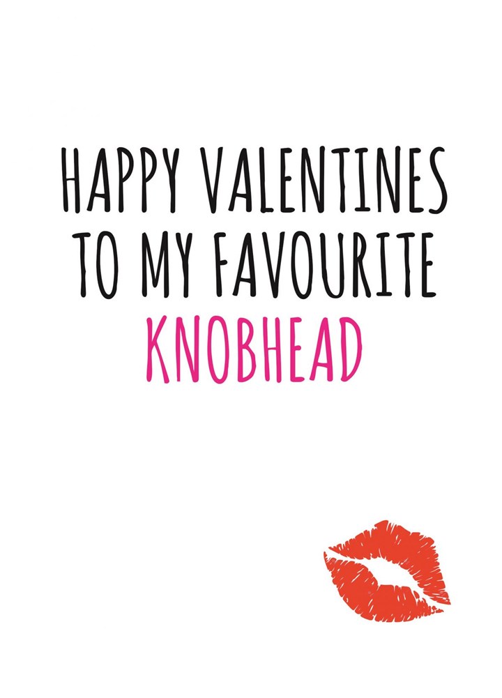 Favourite Knobhead Card