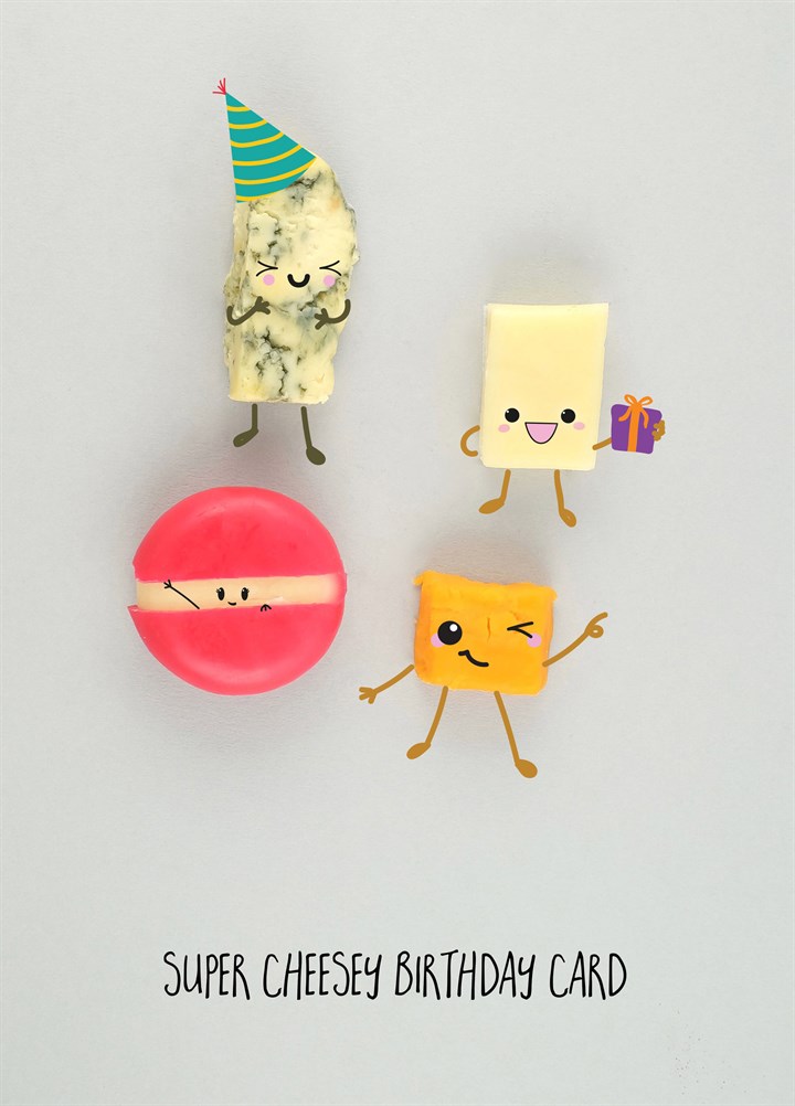 Have A Super Cheesy Birthday Card