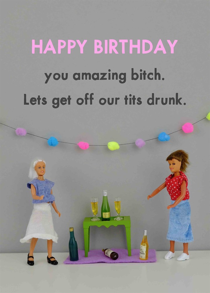 Let's Get Off Our Tits Drunk Card