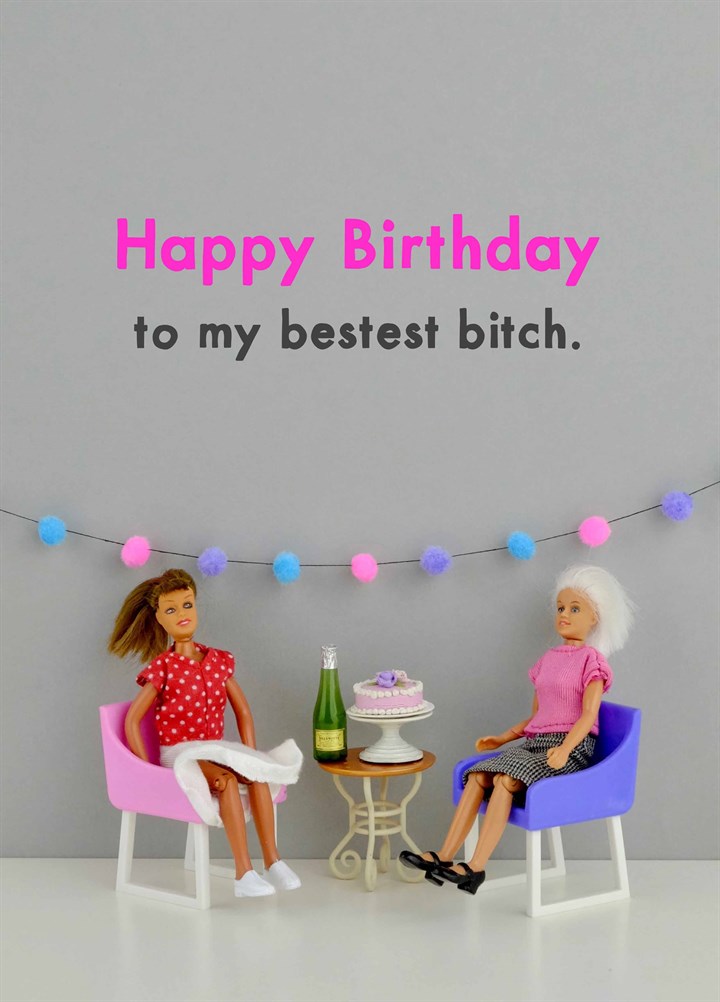 Happy Birthday To My Bestest Bitch Card
