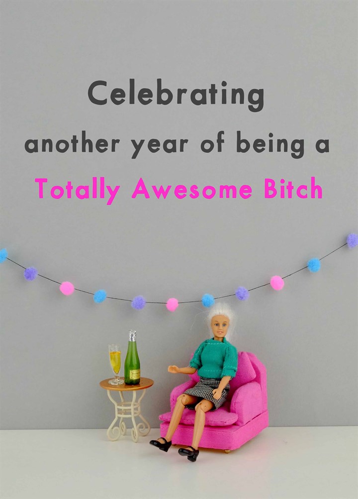 Totally Awesome Bitch Card