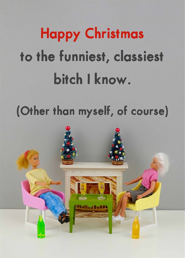 Classiest Christmas Bitch Card