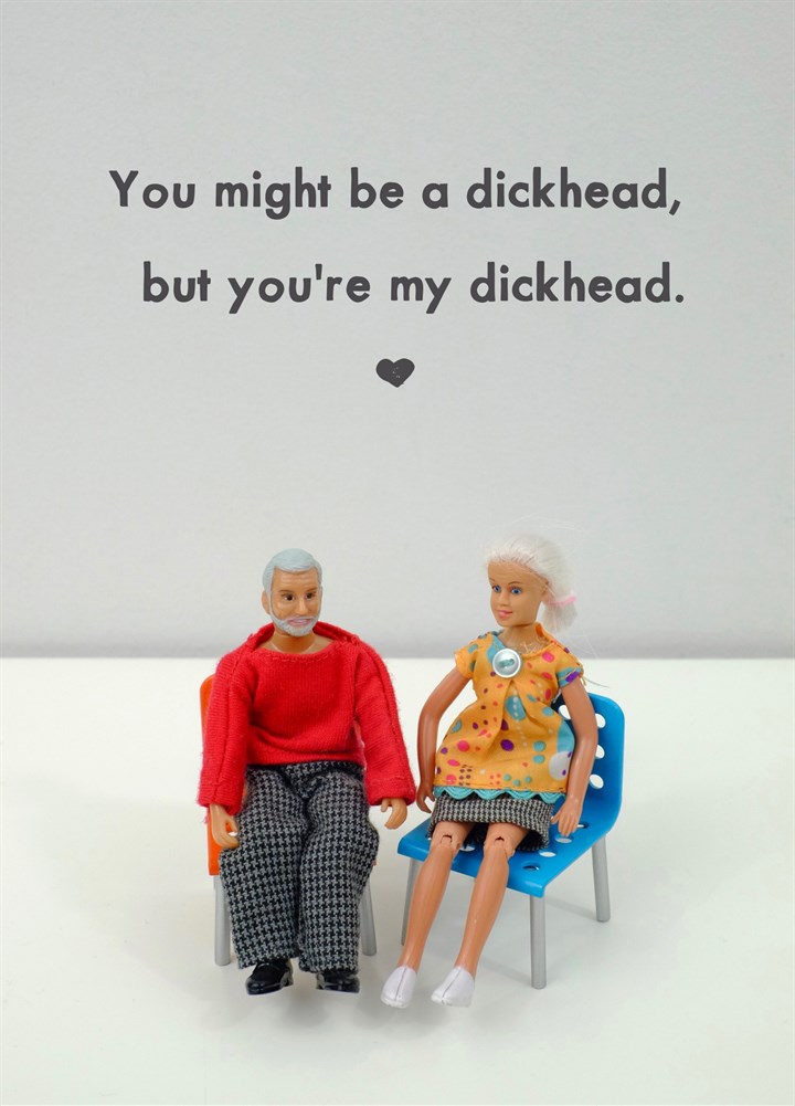 You're My Dickhead Jeffrey And Janice Card