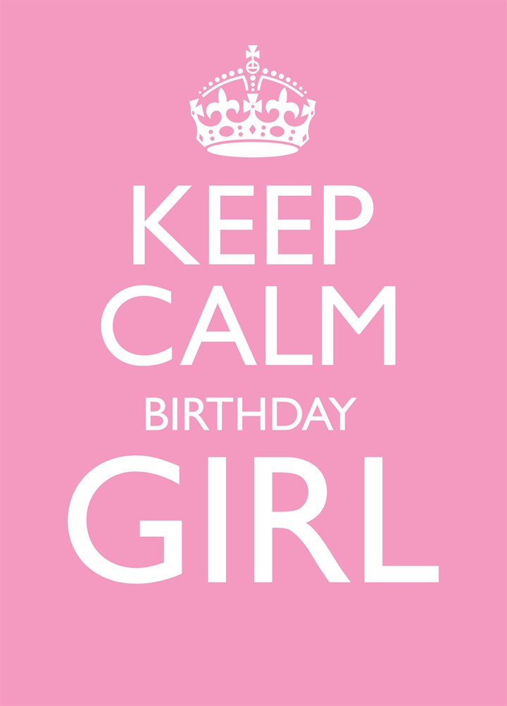 Keep Calm Birthday Girl Card