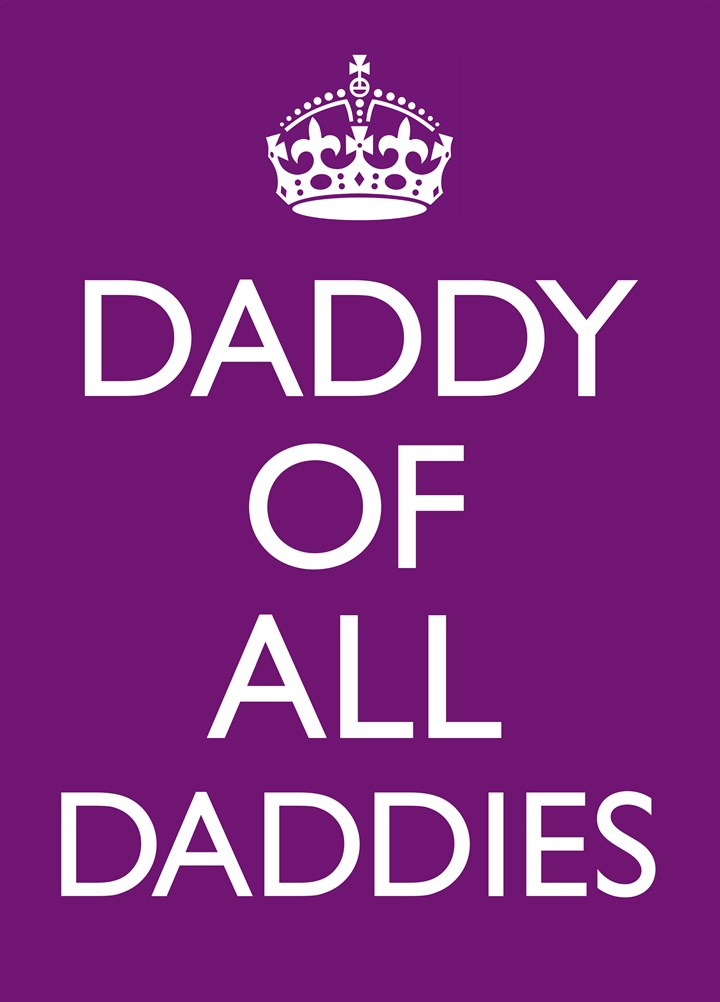 Daddy Of All Daddies Card