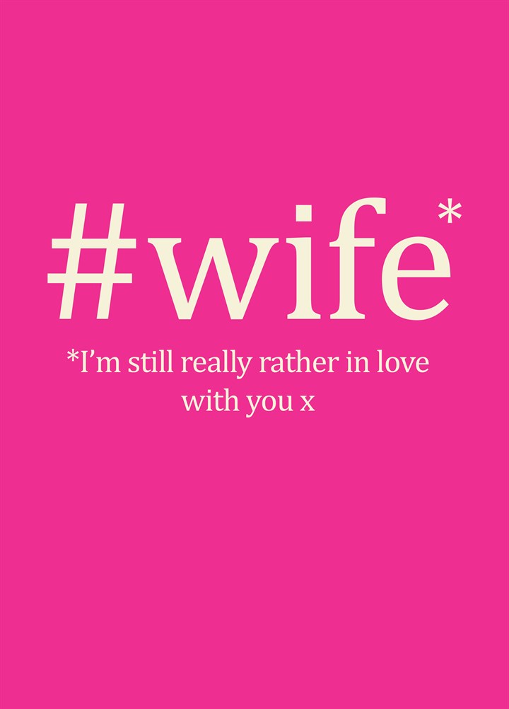 #Wife Still In Love With You Card
