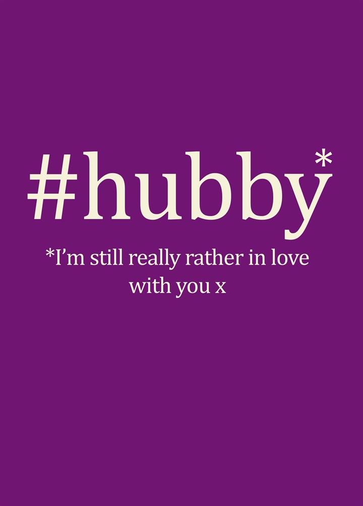 #Hubby Still In Love With You Card