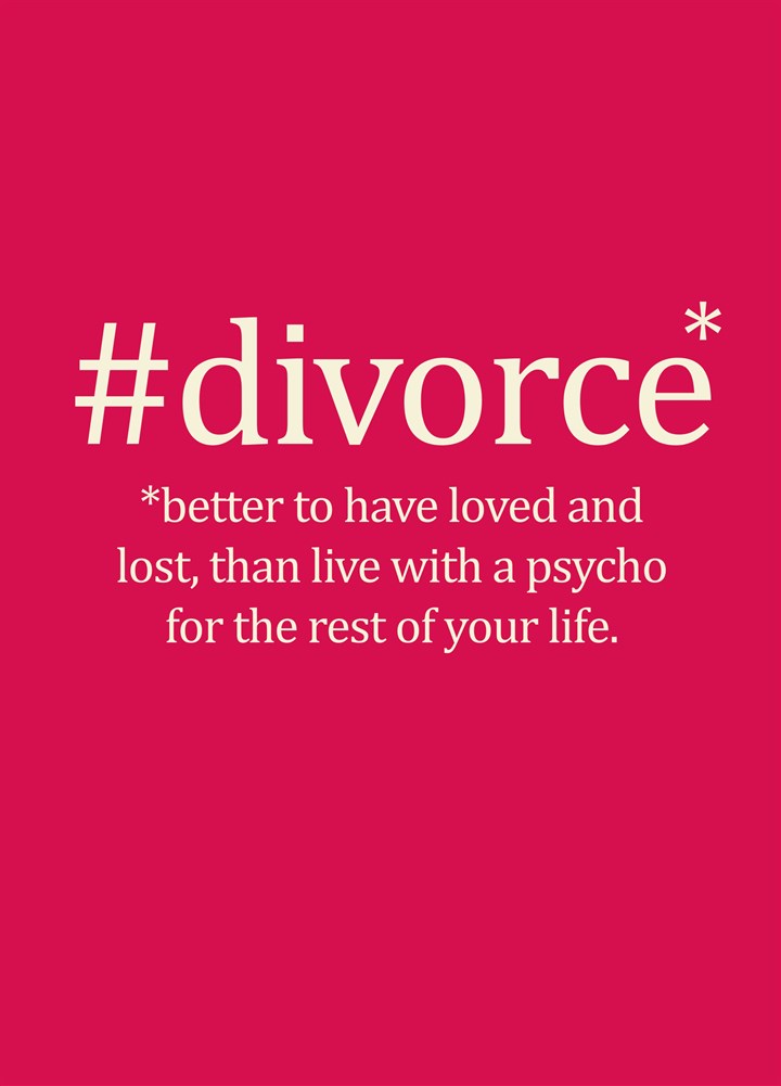 #Divorce Better To Have Loved Card
