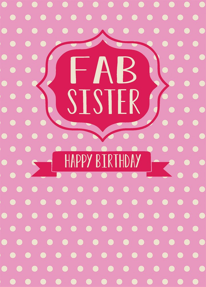 Fab Sister Happy Card