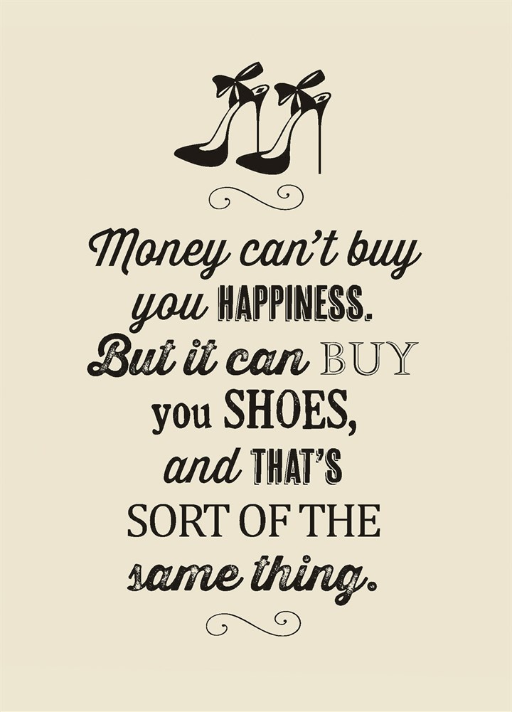 Money Can't Buy Happiness Shoes Card